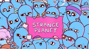 Strange Planet 1. Sezon 10. Bölüm izle